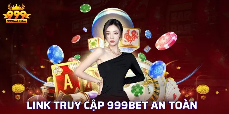 link truy cập 999bet an toàn link truy cập 999bet an toàn